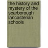 The History And Mystery Of The Scarborough Lancasterian Schools door George Davies