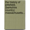 The History Of Pittsfield, (Berkshire Country) Massachusetts... door Joseph Edward Adams Smith