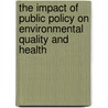 The Impact of Public Policy on Environmental Quality and Health by Portland State University