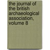 The Journal Of The British Archaeological Association, Volume 8 door Association British Archaeo
