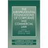The Jurisprudential Foundations of Corporate and Commercial Law by Steven D. Walt