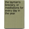 The Layman's Breviary, Or Meditations For Every Day In The Year by Leopold Schefer