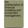 The Mathematics of Financial Modeling and Investment Management door Sergio M. Focardi