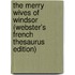 The Merry Wives Of Windsor (Webster's French Thesaurus Edition)