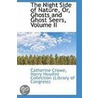 The Night Side Of Nature, Or, Ghosts And Ghost Seers, Volume Ii door Harry Houdini Collection (Libra Crowe