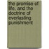The Promise Of Life, And The Doctrine Of Everlasting Punishment