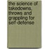 The Science Of Takedowns, Throws And Grappling For Self-Defense