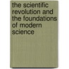 The Scientific Revolution and the Foundations of Modern Science door Wilbur Applebaum