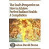 The Soul's Perspective On How To Achieve Perfect Radiant Health door Joshua David Stone