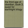 The Third Age Of Obsidian, Book 3, Quest For Earthlight Trilogy door Laraine Barker