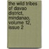 The Wild Tribes Of Davao District, Mindanao, Volume 12, Issue 2