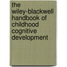The Wiley-Blackwell Handbook Of Childhood Cognitive Development by Usha Goswami