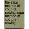 The Zapp Method of Couture Sewing Zapp Method of Couture Sewing door Anna Zapp