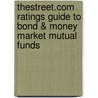 Thestreet.com Ratings Guide to Bond & Money Market Mutual Funds by Unknown