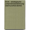 Think - Strategische Unternehmensführung statt Kurzfrist-Denke door Hermann Simon