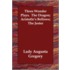 Three Wonder Plays. The Dragon; Aristotle's Bellows; The Jester