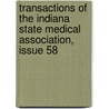 Transactions Of The Indiana State Medical Association, Issue 58 by Association Indiana State M