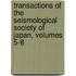 Transactions Of The Seismological Society Of Japan, Volumes 5-8
