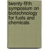 Twenty-Fifth Symposium On Biotechnology For Fuels And Chemicals