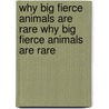 Why Big Fierce Animals Are Rare Why Big Fierce Animals Are Rare door Paul A. Colinvaux