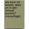 Wie kann ich wissen, dass ich in den Himmel komme? (Neuauflage) door Dr Erwin W. Lutzer