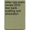 Wiley Cpa Exam Review 2010 Test Bank - Auditing And Attestation by Patrick R. Delaney