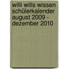 Willi wills wissen Schülerkalender August 2009 - Dezember 2010 door Onbekend
