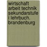 Wirtschaft Arbeit Technik Sekundarstufe I Lehrbuch. Brandenburg door Onbekend