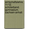 Wirtschaftslehre 11/12. Schülerband. Gymnasium. Sachsen-Anhalt door Onbekend