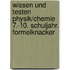 Wissen und Testen Physik/Chemie 7.-10. Schuljahr. Formelknacker