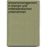 Wissensmanagement in kleinen und mittelständischen Unternehmen door Mark Staiger