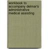 Workbook to Accompany Delmar's Administrative Medical Assisting by Wilburta Q. Lindh