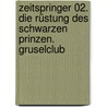 Zeitspringer 02. Die Rüstung des schwarzen Prinzen. Gruselclub by Thomas Brezina