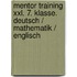 Mentor Training Xxl. 7. Klasse. Deutsch / Mathematik / Englisch