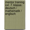 Mentor Training Xxl. 7. Klasse. Deutsch / Mathematik / Englisch by Hans Karl Abele
