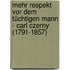 Mehr Respekt vor dem tüchtigen Mann - Carl Czerny (1791-1857)