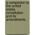A Companion To The United States Constitution And Its Amendments