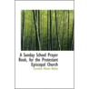 A Sunday School Prayer Book, For The Protestant Episcopal Church door Cornelius Winter Bolton