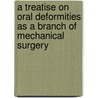 A Treatise on Oral Deformities as a Branch of Mechanical Surgery by Norman W. Kingsley