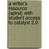 A Writer's Resource (Spiral) with Student Access to Catalyst 2.0
