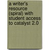 A Writer's Resource (Spiral) with Student Access to Catalyst 2.0 door Janice Peritz