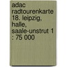 Adac Radtourenkarte 18. Leipzig, Halle, Saale-unstrut 1 : 75 000 door Adac Rad Tourenkarte