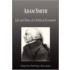 Adam Smith - Life and Times of a Political Economist (Biography)