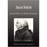 Adam Smith - Life and Times of a Political Economist (Biography) door Biographiq
