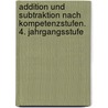 Addition und Subtraktion nach Kompetenzstufen. 4. Jahrgangsstufe by Marianne Kelnberger