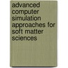Advanced Computer Simulation Approaches For Soft Matter Sciences by Unknown