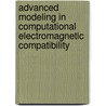 Advanced Modeling in Computational Electromagnetic Compatibility door Poljak Phd