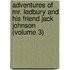 Adventures Of Mr. Ledbury And His Friend Jack Johnson (Volume 3)