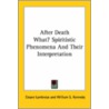 After Death What? Spiritistic Phenomena And Their Interpretation door Cesare Lombroso