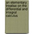 An Elementary Treatise On The Differential And Integral Calculus
